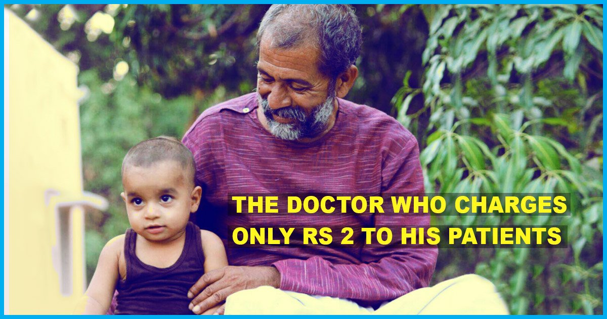 The Doctor Who Charges Only Rs 2 & Has Eradicated Malnutrition From One Of Maharashtras Poorest Regions
