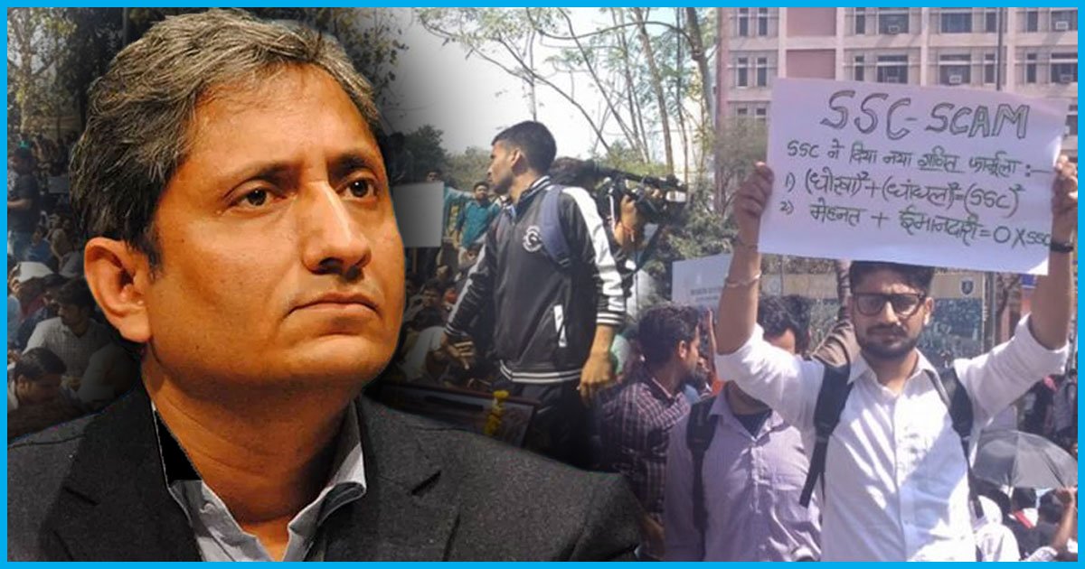 Series Of Episodes By Ravish Kumar Highlighting The Woes Of SSC Aspirants Is Making The Govt Take Note