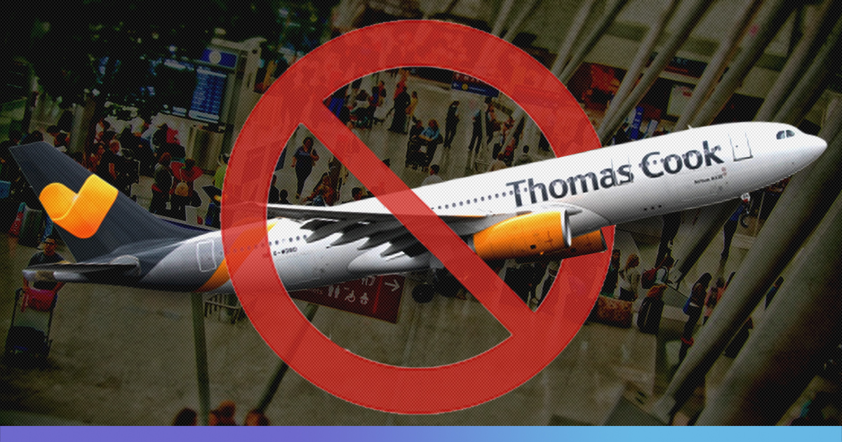 178-Yr-Old Thomas Cook Shuts Down All Operations; Passengers, Cabin Crews Stranded Across Globe