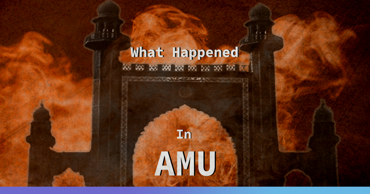 All That Remains Of My Friends Arm Is His Index Finger: AMU Students Recount Night Of Horror