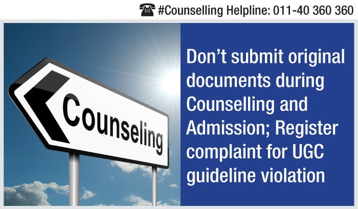 Don’t submit original documents during Counselling and Admission; Register complaint for UGC guideline violation