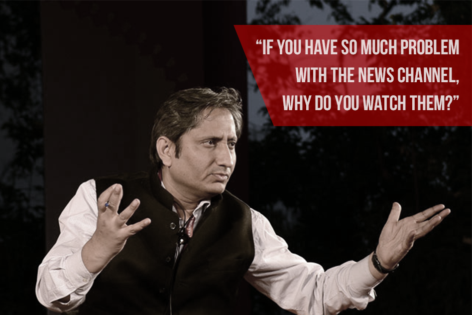 [Watch] If You Have So Much Problem With News Channel, Then Why Do You Watch Them-Ravish Kumar