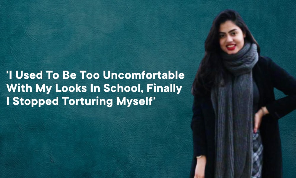 MyStory: I Used To Be Too Uncomfortable With My Looks In School, Finally, I Stopped Torturing Myself