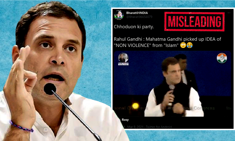Edited Video Of Rahul Gandhis Speech Viral Claiming He Credited Islam For Mahatma Gandhis Non-Violence Idea