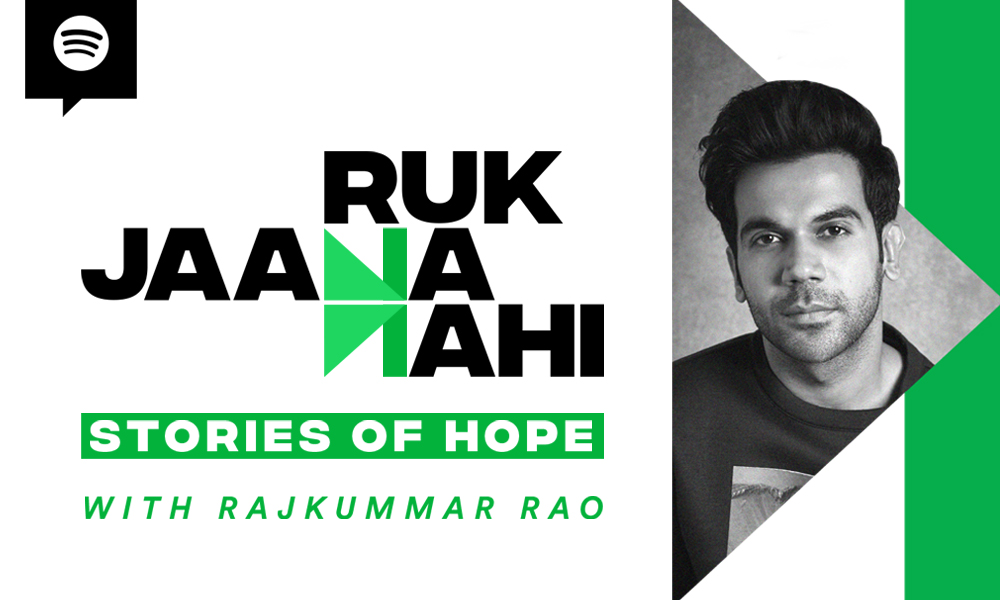 #RukJaanaNahi: A Spotify Initiative To Share The Stories Of Hope In Indias Raging Pandemic!