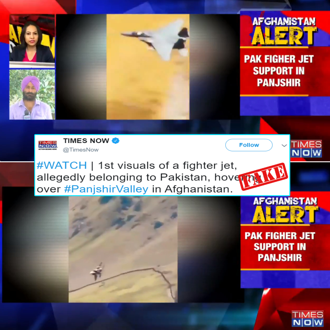 Times Now Airs Video From UK As Pakistani Fighter Jets Hovering Over Panjshir, Afghanistan