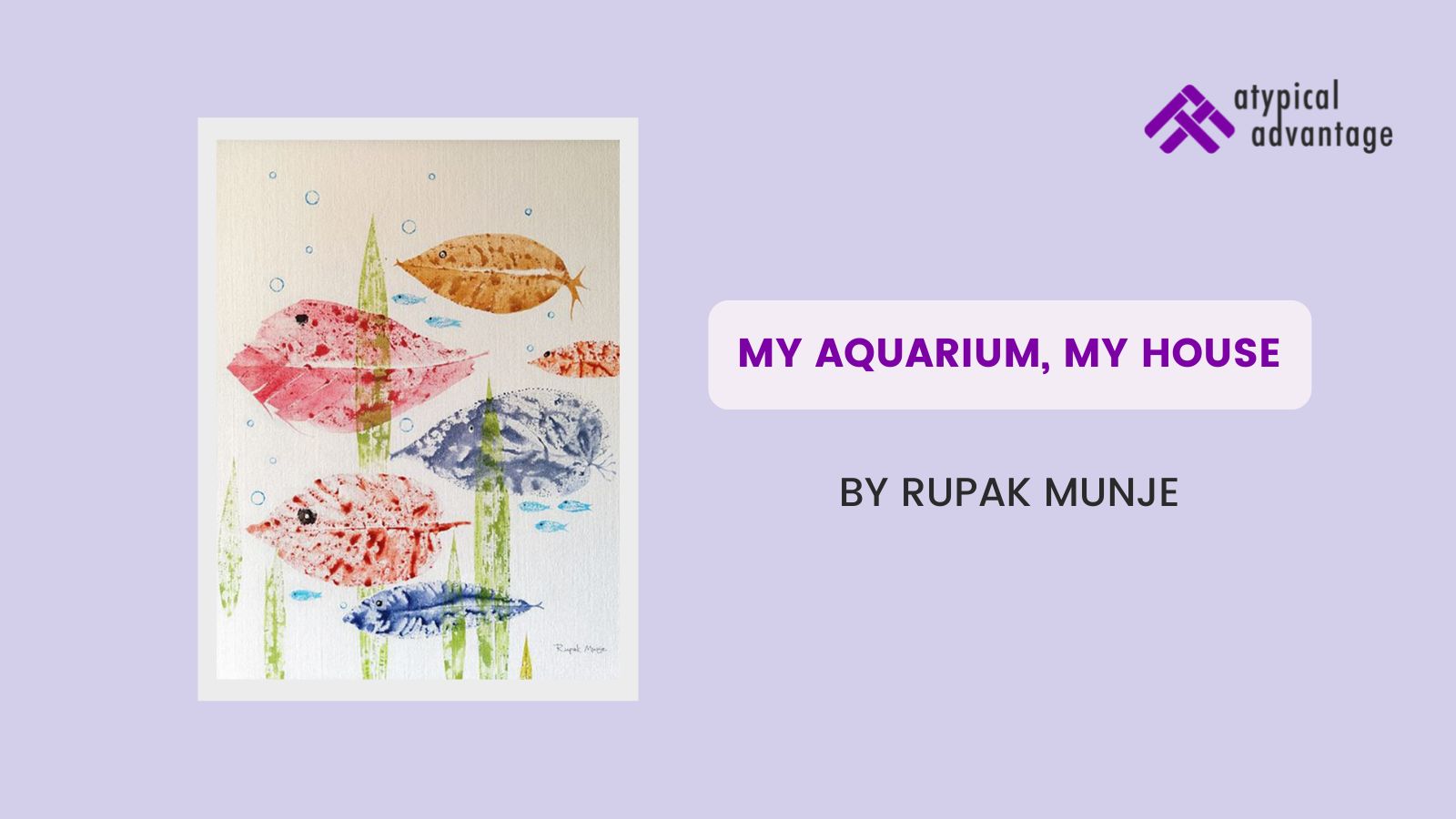My Aquarium, My House by Rupak Munje