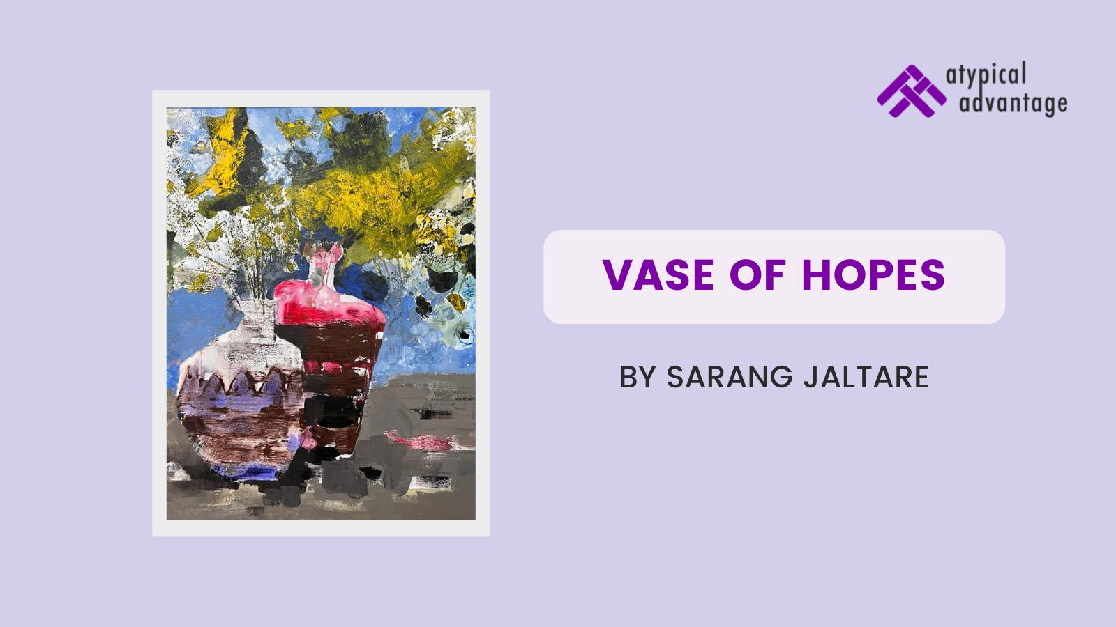 Vase of Hopes by Sarang Jaltare