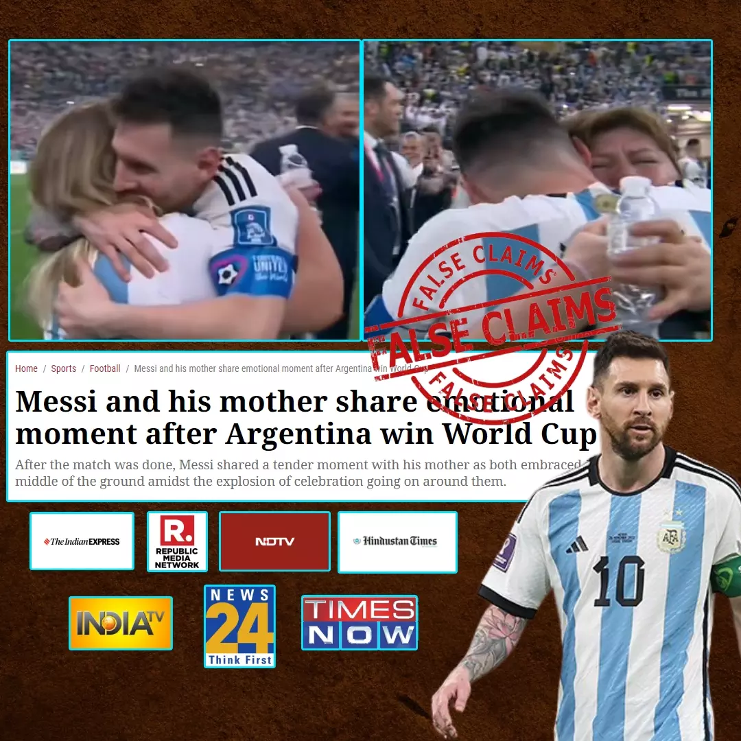 The Woman Hugging Messi Is Not His Mother; Indian Media Shared Video With False Claim