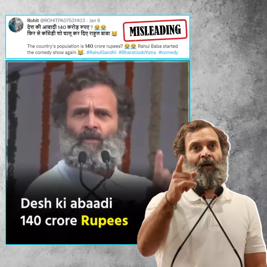 Rahul Gandhis Viral Video Saying Indias Population Is 140 Crore Rupees Is Clipped Out Of Context