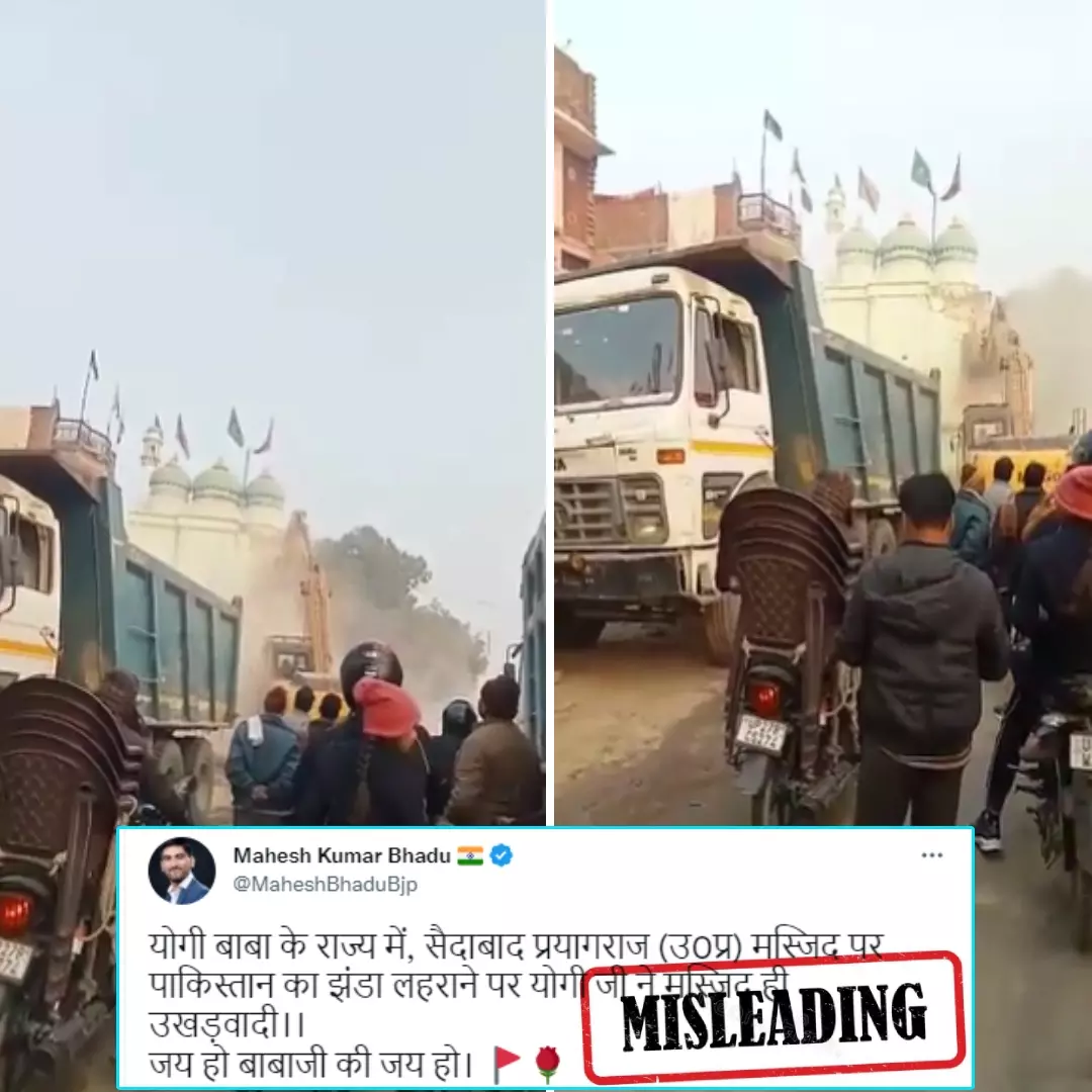 No, This Mosque Was Not Demolished Due To A Pakistani Flag Hoisted On Top; Viral Video Is Misleading