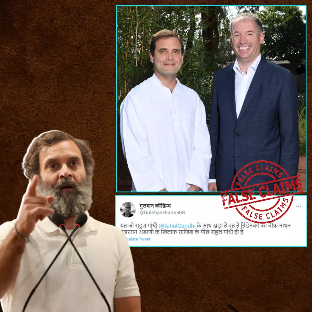 Is The Man Standing Next To Rahul Gandhi CEO Of Hindenburg? No, Viral Claim Is False!
