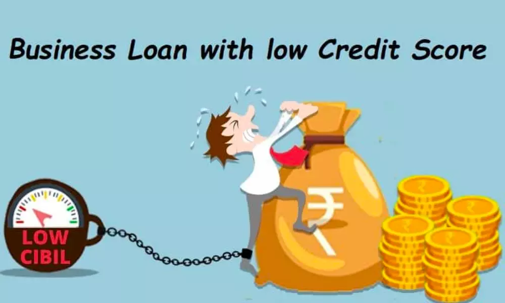 Tips To Get A Business Loan With A Low CIBIL Score Or Bad Credit