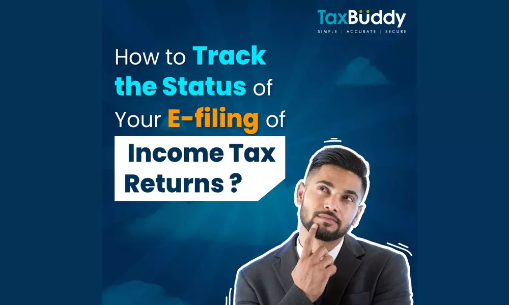 How To Track The Status Of Your E-filing Of Income Tax Returns?