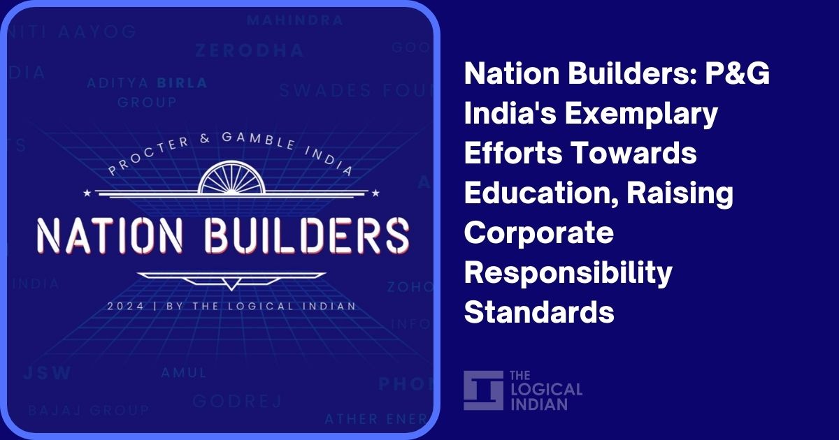 Nation Builders: P&G India's Exemplary Efforts Towards Education, Raising Corporate Responsibility Standards