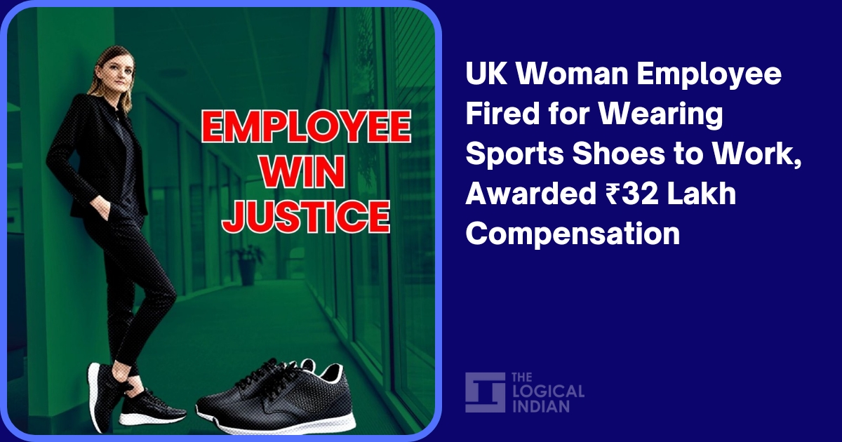 UK Woman Employee Fired for Wearing Sports Shoes to Work, Awarded ₹32 Lakh Compensation – The Logical Indian