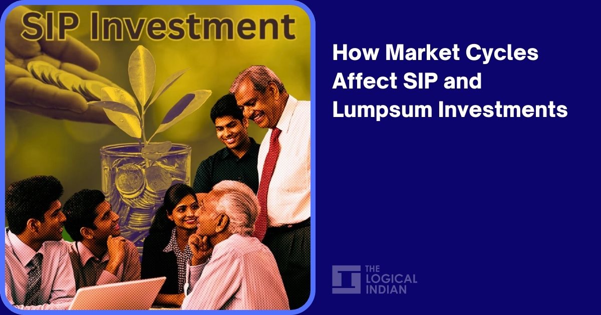 How Market Cycles Affect SIP and Lumpsum Investments - The Logical Indian