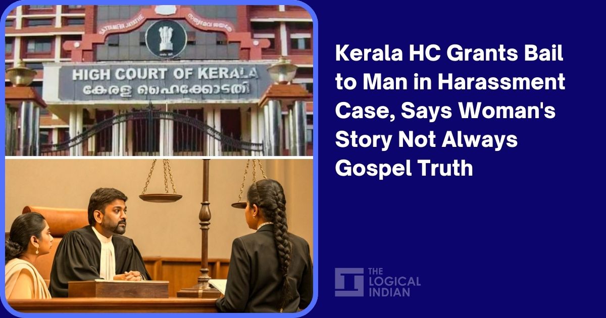 Kerala HC Grants Bail to Man in Harassment Case, Says Woman's Story Not ...