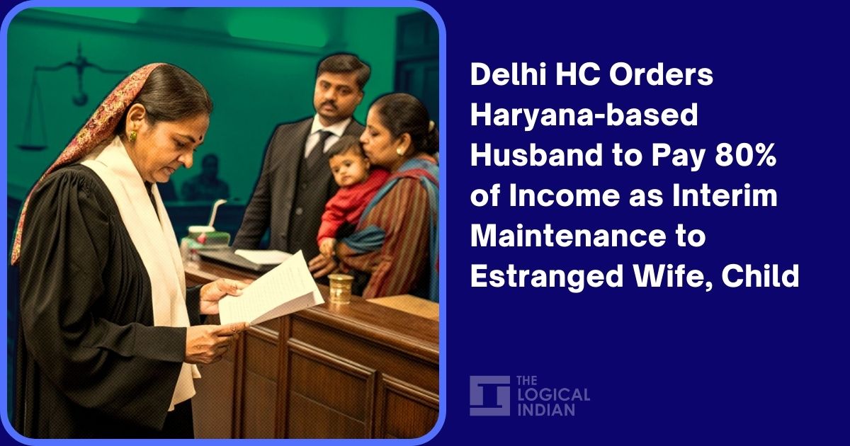 Delhi HC Orders Haryana-based Husband to Pay 80% of Income as Interim ...