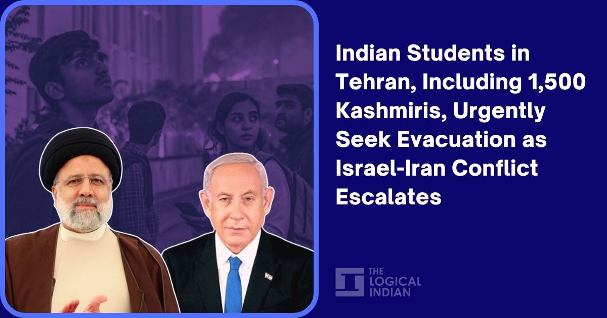 Indian Students in Tehran, Including 1,500 Kashmiris, Urgently Seek Evacuation as Israel-Iran Conflict Escalates