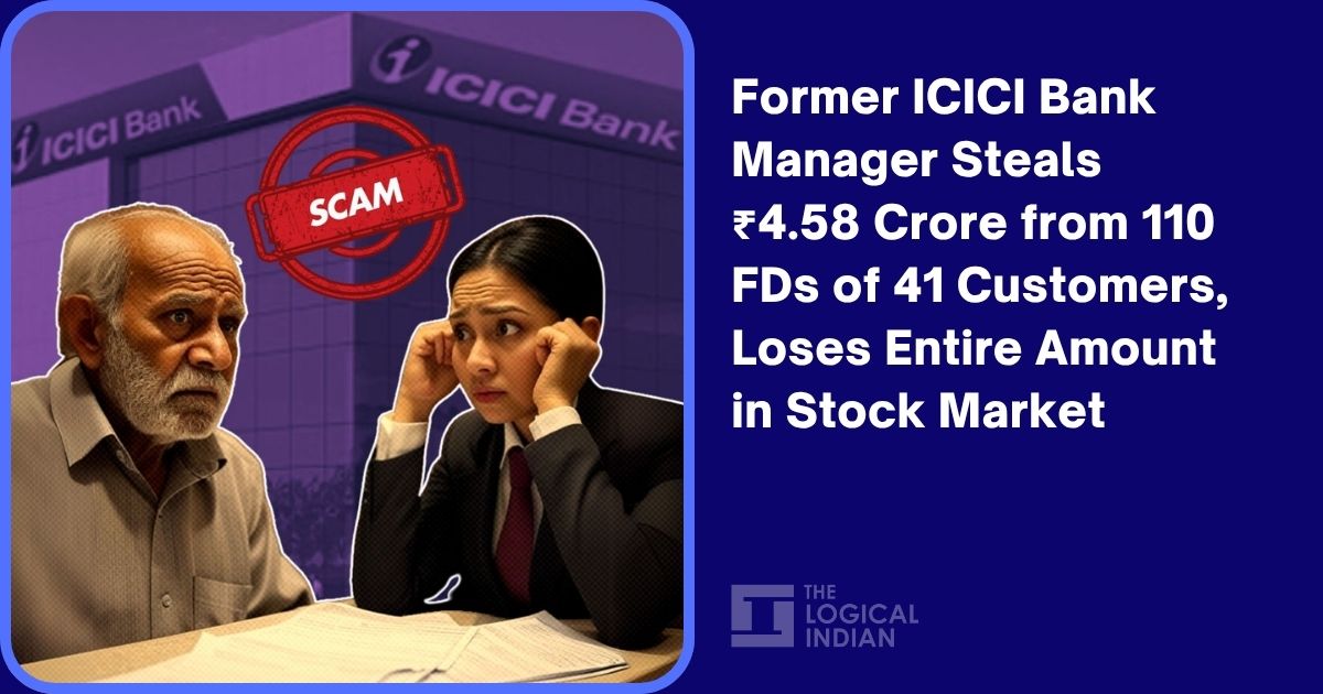 Former ICICI Bank Manager Steals ₹4.58 Crore from 110 FDs of 41 Customers, Loses Entire Amount in Stock Market