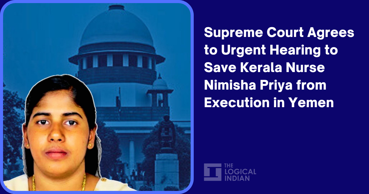 Supreme Court Agrees to Urgent Hearing to Save Kerala Nurse Nimisha Priya from Execution in Yemen