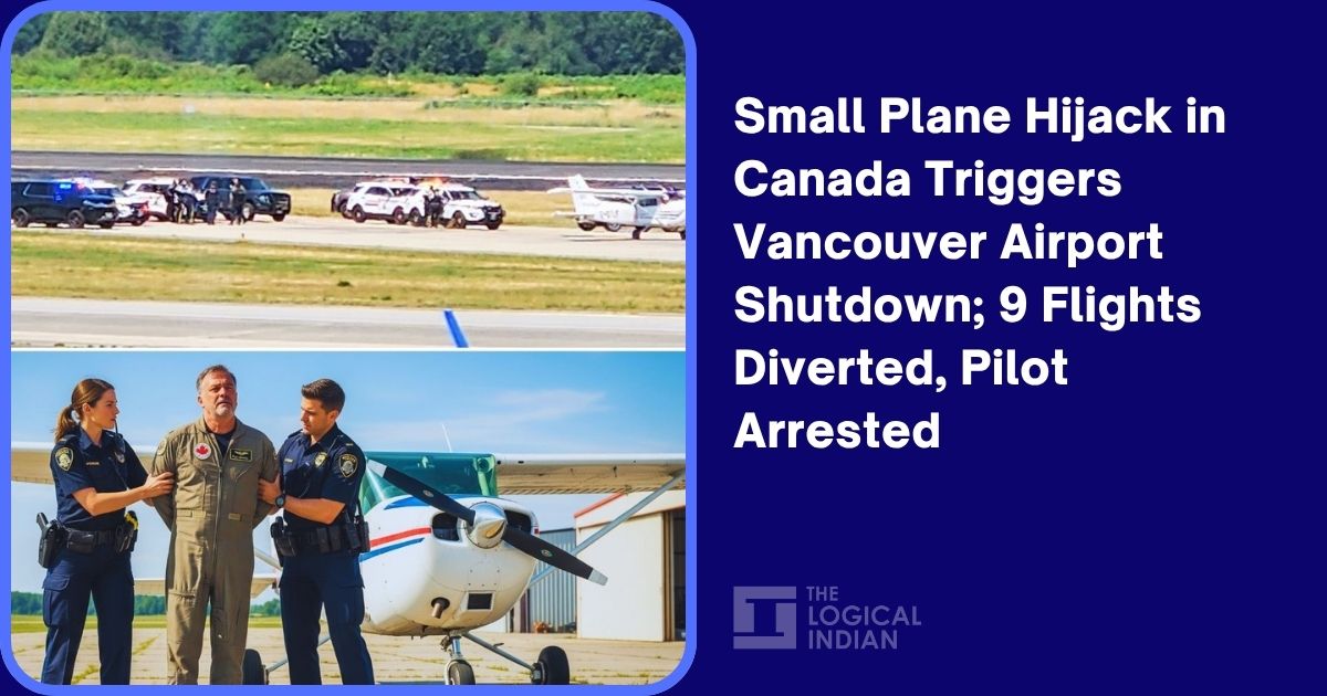 Small Plane Hijack in Canada Triggers Vancouver Airport Shutdown; 9 Flights Diverted, Pilot Arrested