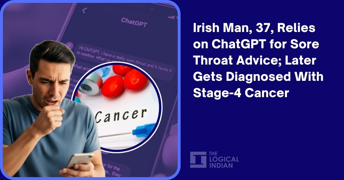 Irish Man, 37, Relied on ChatGPT for Sore Throat Advice; Later Diagnosed With Stage-4 Cancer