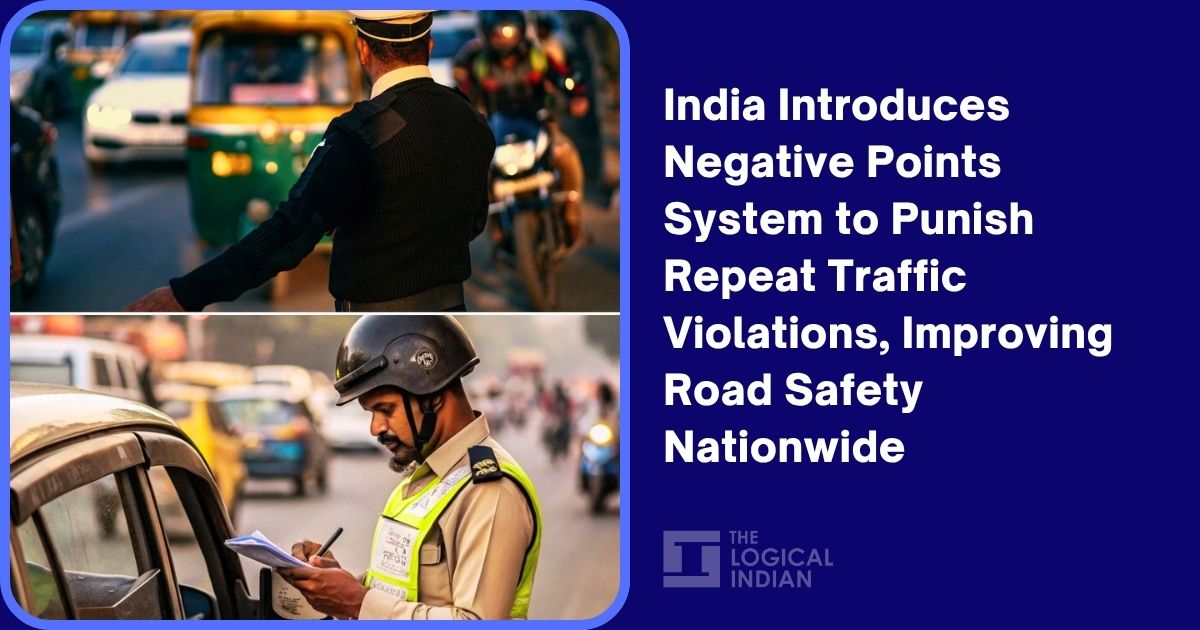 India Introduces Negative Points System to Punish Repeat Traffic Violations, Improving Road Safety Nationwide