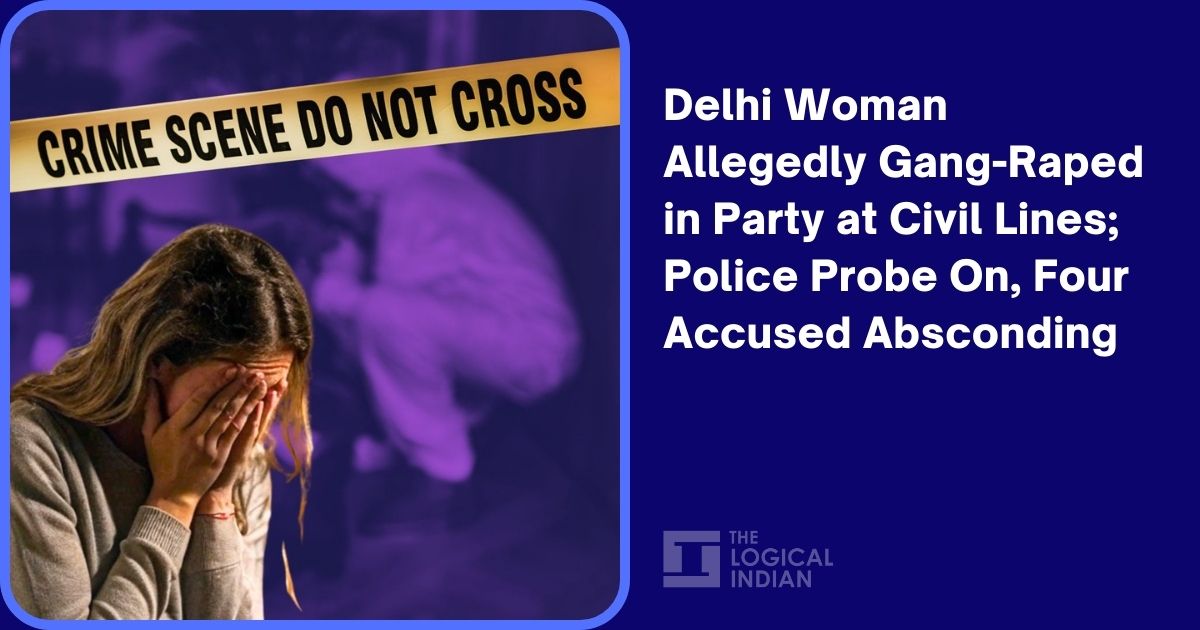Delhi Woman Allegedly Gang-Raped in Party at Civil Lines; Police Probe On, Four Accused Absconding