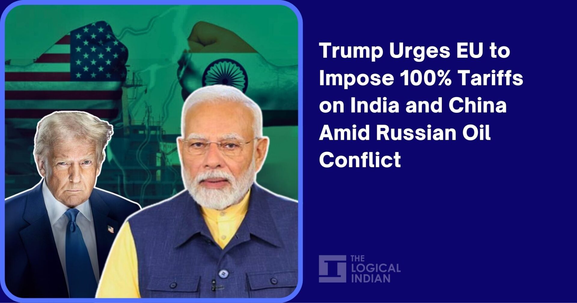 Trump Urges EU to Impose 100% Tariffs on India and China Amid Russian ...