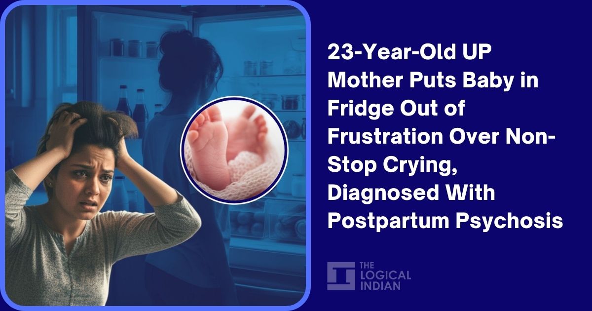 23-Year-Old UP Mother Puts Baby in Fridge Out of Frustration Over Non-Stop Crying, Diagnosed With Postpartum Psychosis