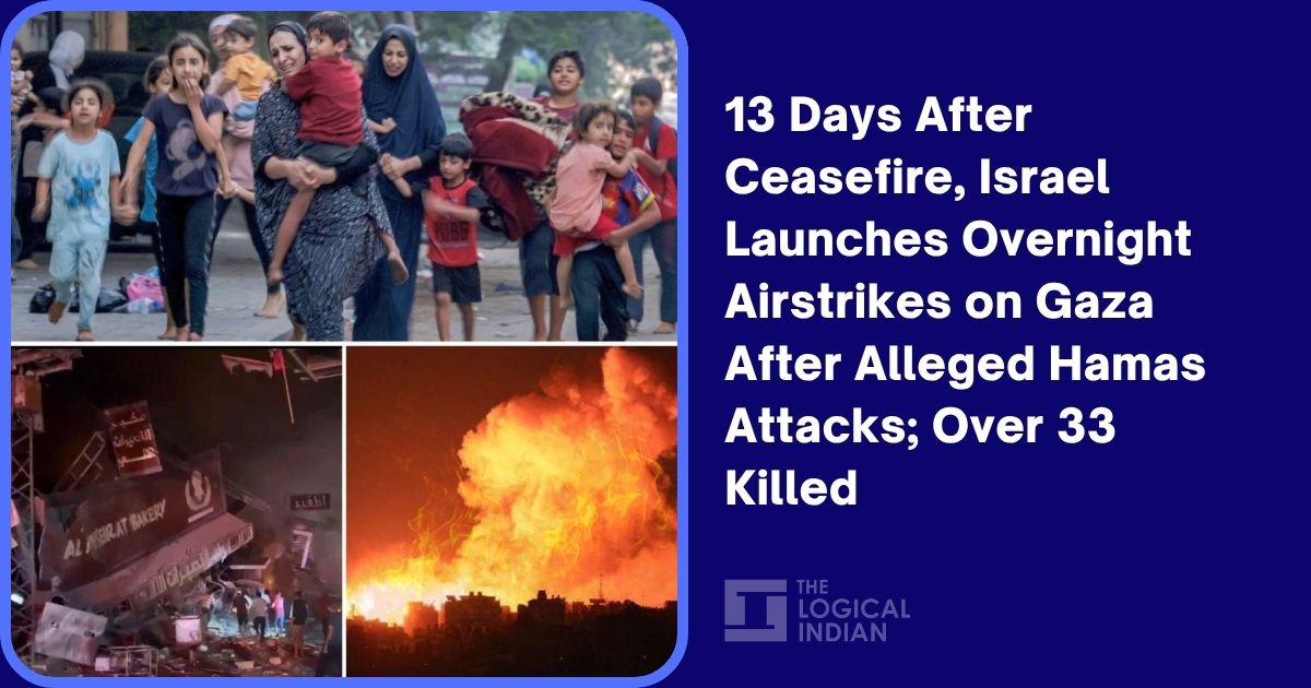 13 Days After Ceasefire, Israel Launches Overnight Airstrikes on Gaza After Alleged Hamas Attacks; Over 33 Killed
