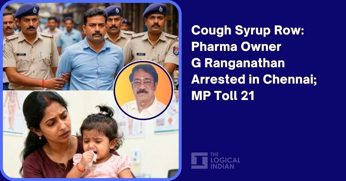 Cough Syrup Row: Pharma Owner G Ranganathan Arrested in Chennai; MP ...