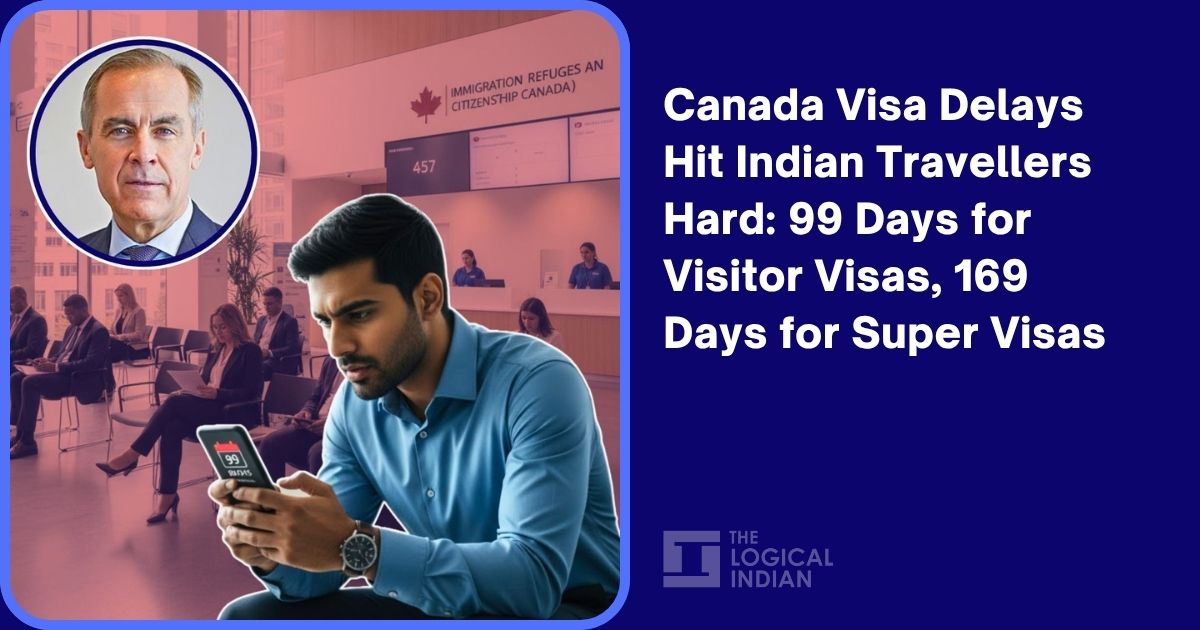 Canada Visa Delays Hit Indian Travellers Hard: 99 Days for Visitor Visas, 169 Days for Super Visas