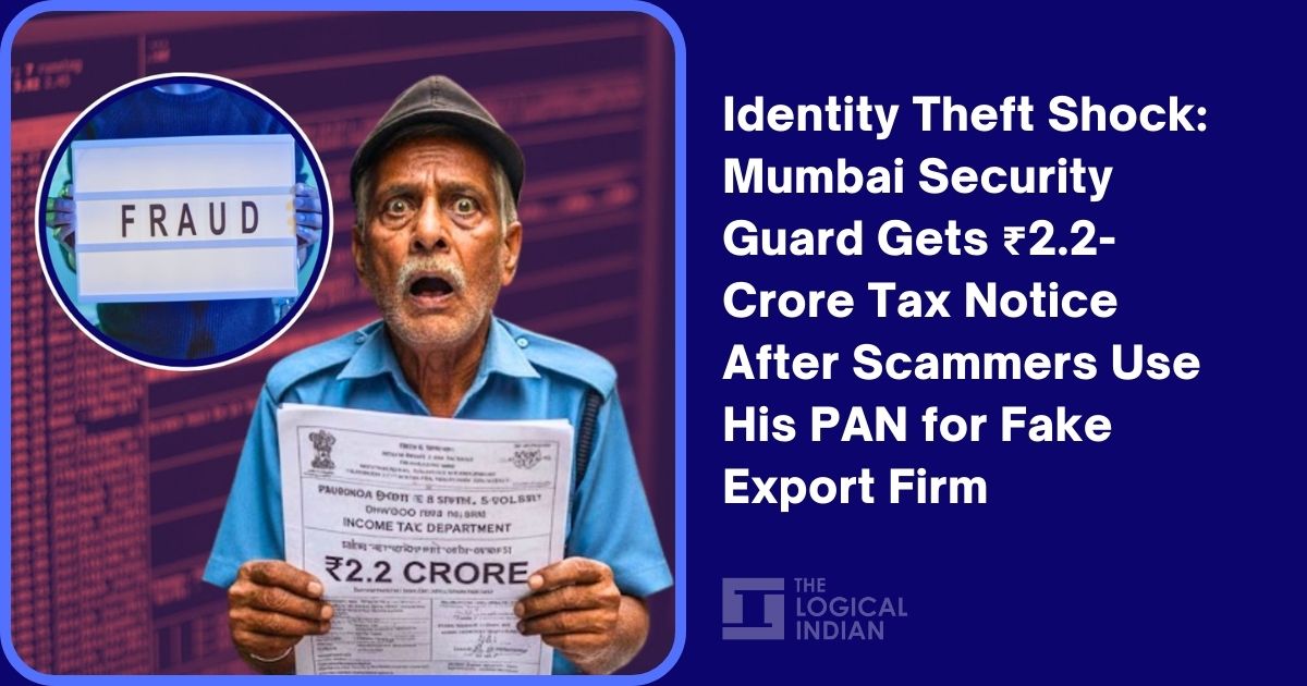 Identity Theft Shock: Mumbai Security Guard Gets ₹2.2-Crore Tax Notice After Scammers Use His PAN for Fake Export Firm