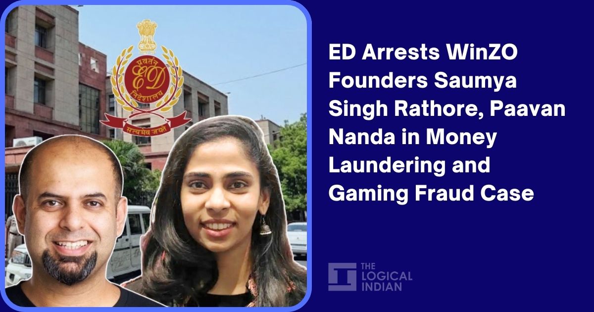ED Arrests WinZO Founders Saumya Singh Rathore, Paavan Nanda in Money Laundering and Gaming Fraud Case