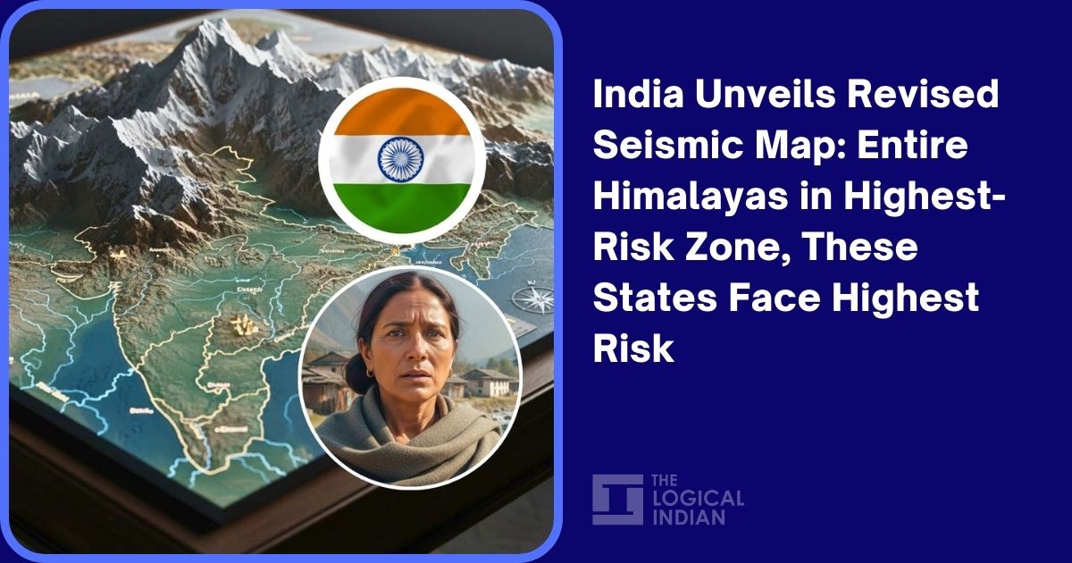 India Unveils Revised Seismic Map: Entire Himalayas in Highest-Risk Zone, These States Face Highest Risk