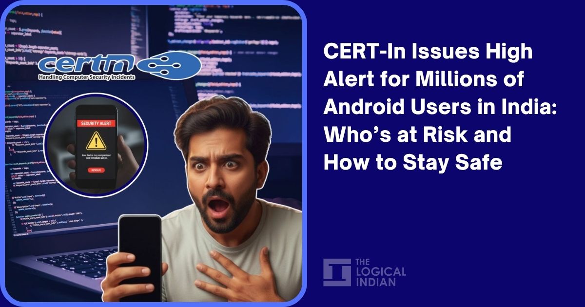 In Issues High Alert for Millions of Android Users in India: Who’s at Risk and How to Stay Safe