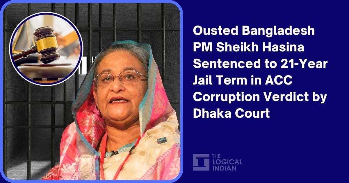 Ousted Bangladesh PM Sheikh Hasina Sentenced to 21-Year Jail Term in ACC Corruption Verdict by Dhaka Court