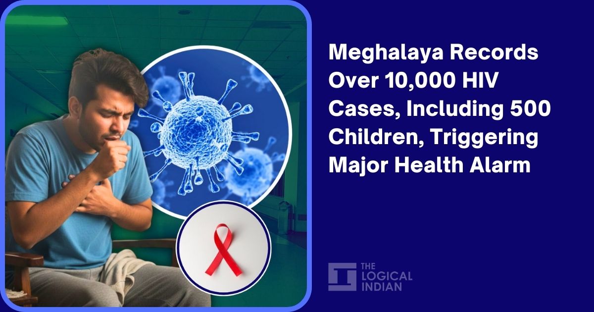Meghalaya Records Over 10,000 HIV Cases, Including 500 Children, Triggering Major Health Alarm