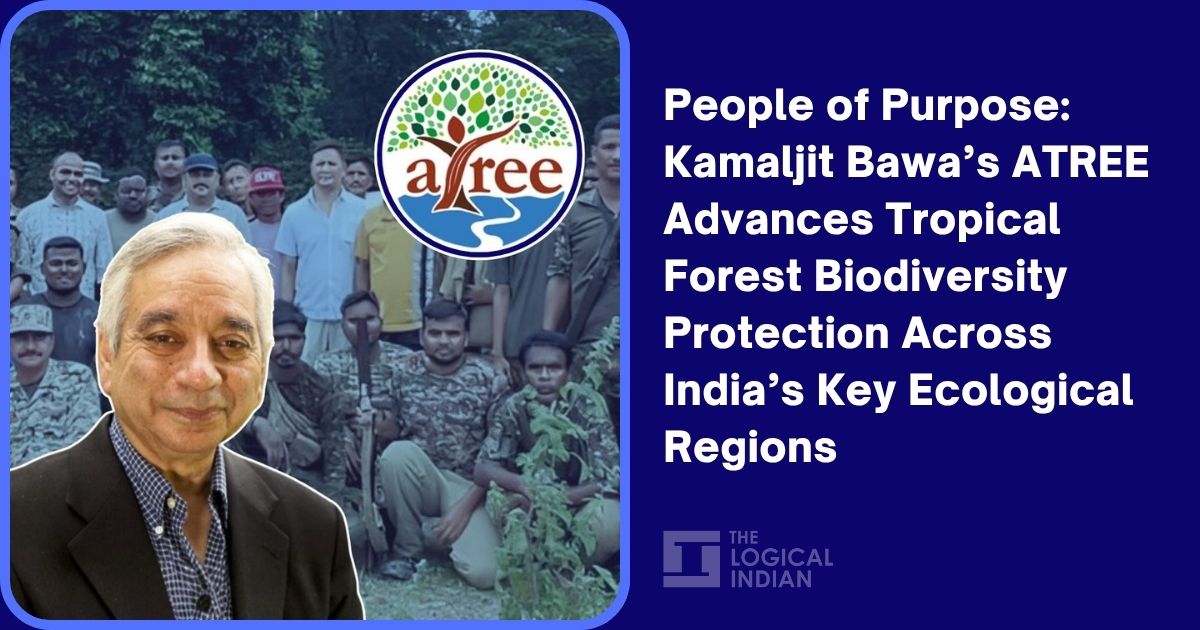 People of Purpose: Kamaljit Bawa’s ATREE Advances Tropical Forest ...