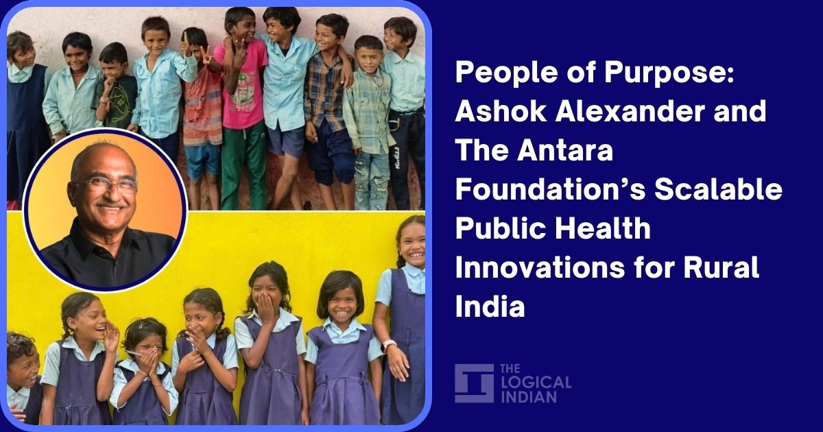 People of Purpose: Ashok Alexander and The Antara Foundation’s Scalable ...