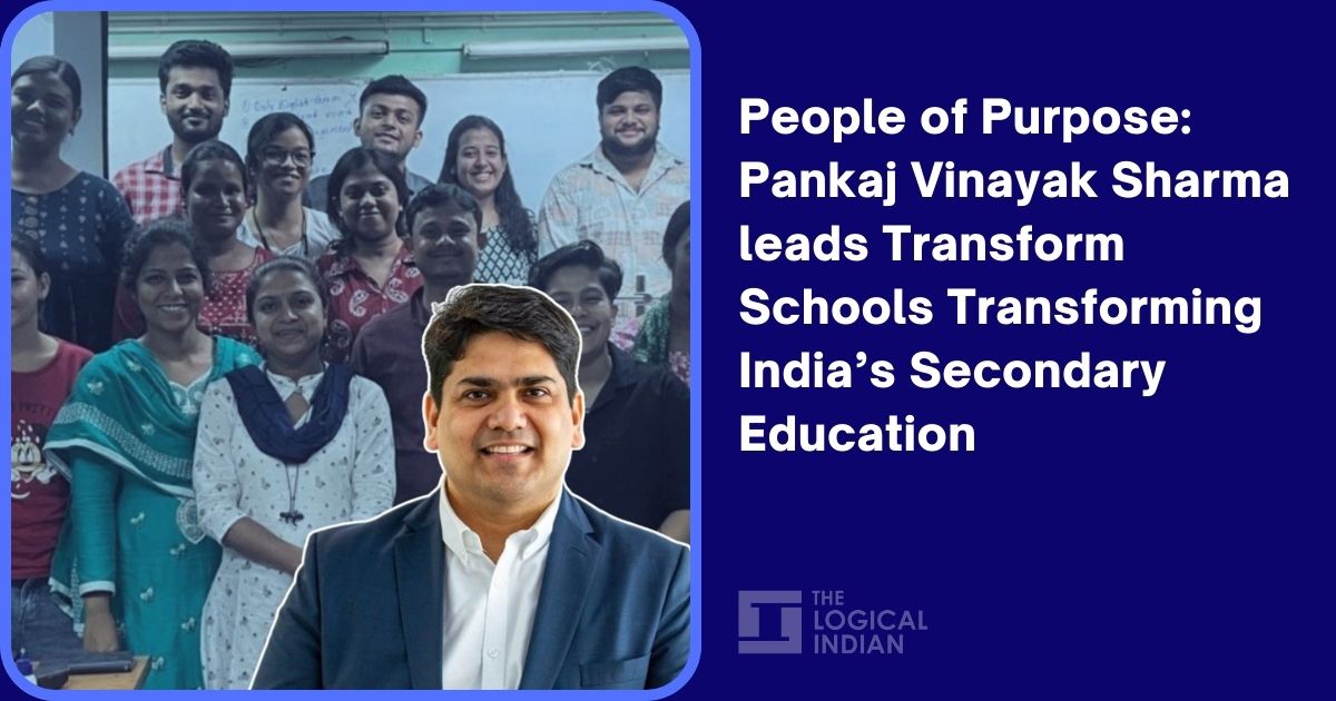 People of Purpose: Pankaj Vinayak Sharma leads Transform Schools ...