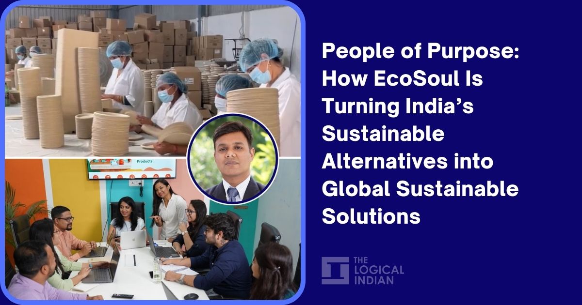 People of Purpose: How EcoSoul Is Turning India’s Sustainable Alternatives into Global Sustainable Solutions