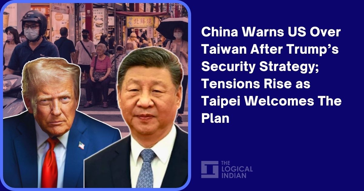 China Warns US Over Taiwan After Trump’s Security Strategy; Tensions Rise as Taipei Welcomes The Plan