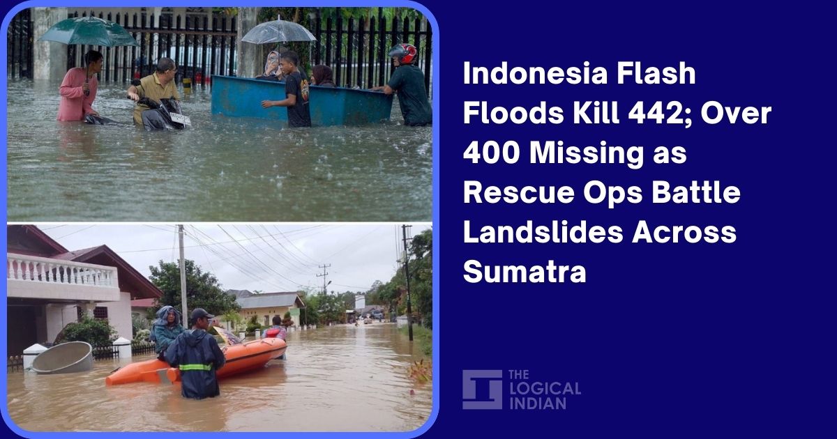 Indonesia Flash Floods Kill 442; Over 400 Missing as Rescue Ops Battle Landslides Across Sumatra
