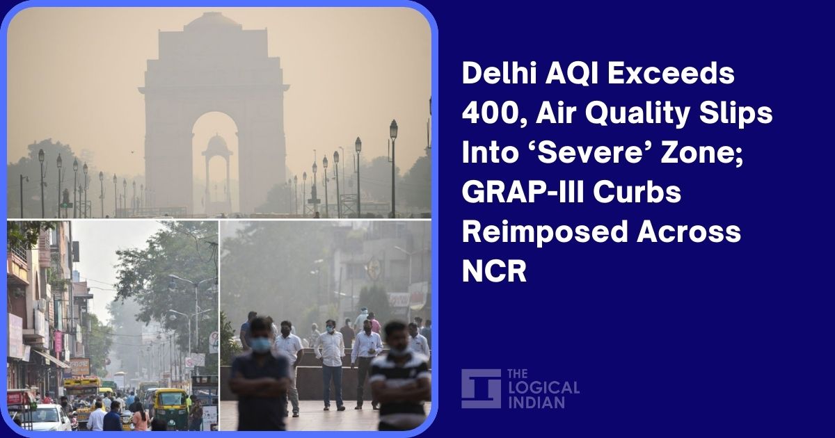Delhi AQI Exceeds 400, Air Quality Slips Into ‘Severe’ Zone; GRAP-III Curbs Reimposed Across NCR