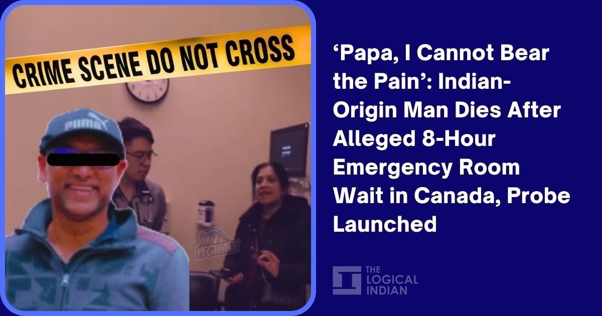 ‘Papa, I Cannot Bear the Pain’: Indian-Origin Man Dies After Alleged 8-Hour Emergency Room Wait in Canada, Probe Launched