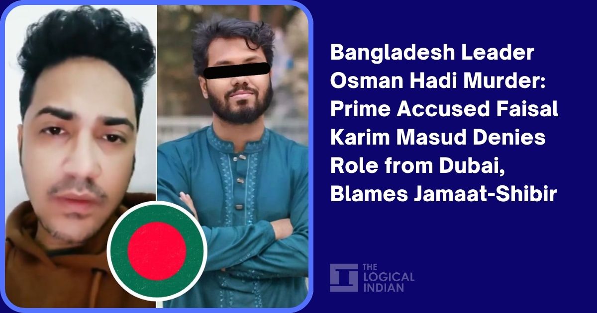 Bangladesh Leader Osman Hadi Murder: Prime Accused Faisal Karim Masud Denies Role from Dubai, Blames Jamaat-Shibir